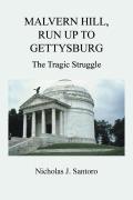 Cover-Bild zum Titel 'MALVERN HILL, RUN UP TO GETTYSBURG' von 'Nicholas J. Santoro'