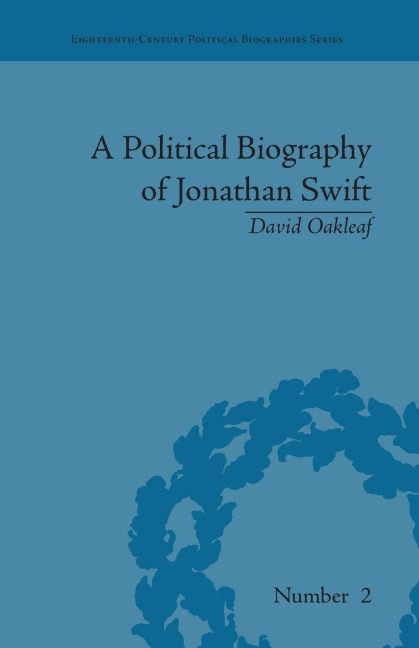 A Political Biography of Jonathan Swift - David Oakleaf