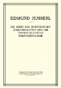 Die Krisis Der Europäischen Wissenschaften Und Die Transzendentale Phänomenologie - Edmund Husserl, W. Biemel