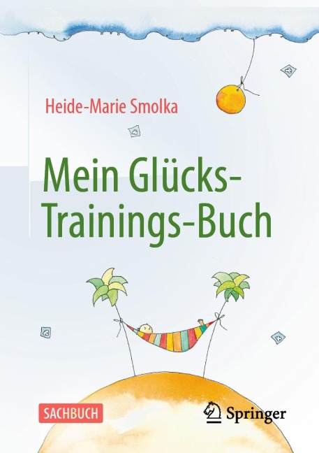 Mein Glücks-Trainings-Buch - Heide-Marie Smolka