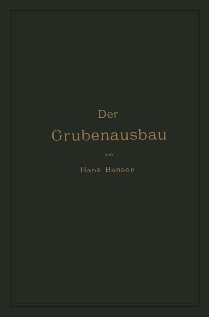 Der Grubenausbau - Hans Bansen