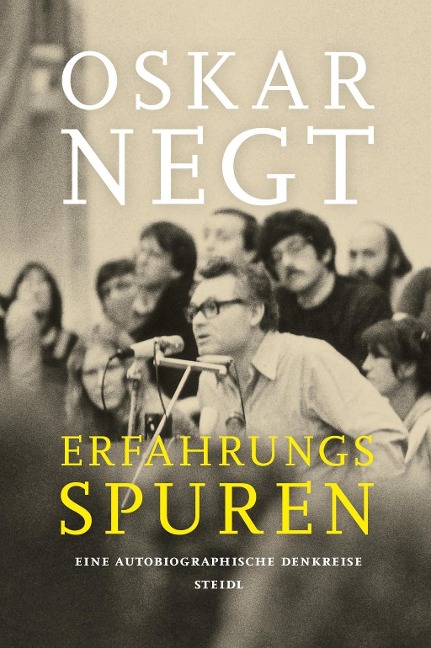 Erfahrungsspuren. Eine autobiografische Denkreise - Oskar Negt