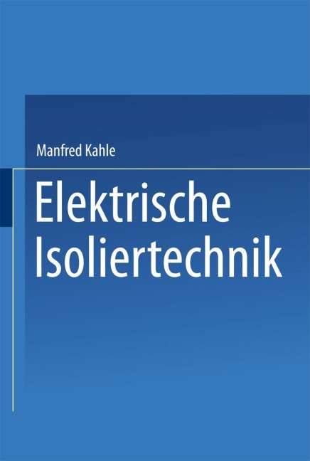 Elektrische Isoliertechnik - Manfred Kahle