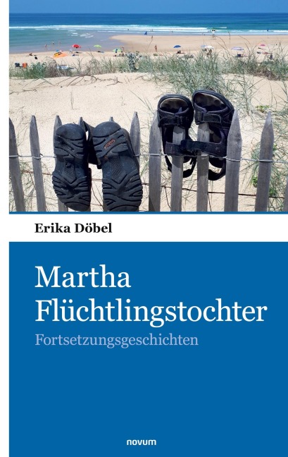Martha Flüchtlingstochter - Erika Döbel