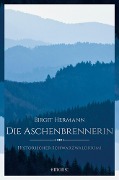 Cover-Bild zum Titel 'Die Aschenbrennerin' von 'Birgit Hermann'