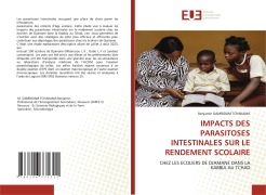 Cover-Bild zum Titel 'IMPACTS DES PARASITOSES INTESTINALES SUR LE RENDEMENT SCOLAIRE' von 'Benjamin Dambidam Tchakama'