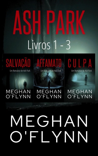 Ash Park: Livros 1 - 3 (Ash Park (Portuguese)) - Meghan O'Flynn