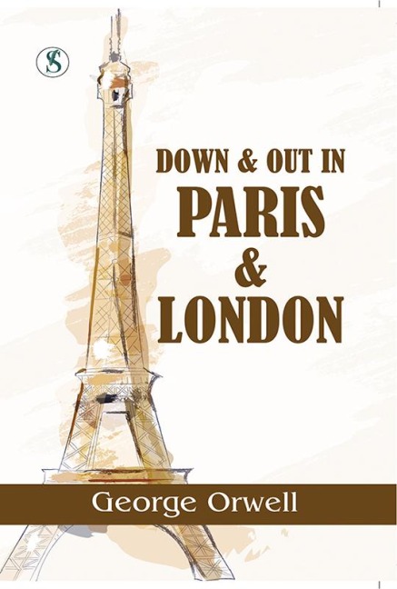 Down And Out In Paris And London - George Orwell