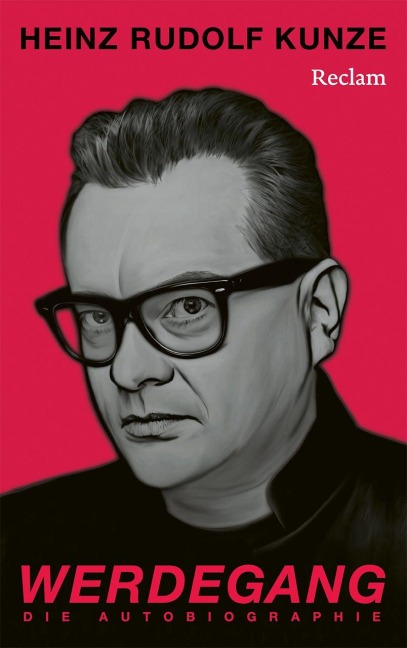 Werdegang. Die Autobiographie - Heinz Rudolf Kunze