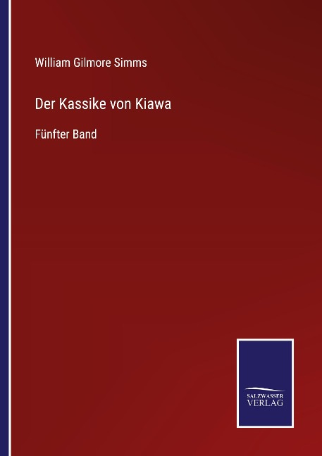 Der Kassike von Kiawa - William Gilmore Simms