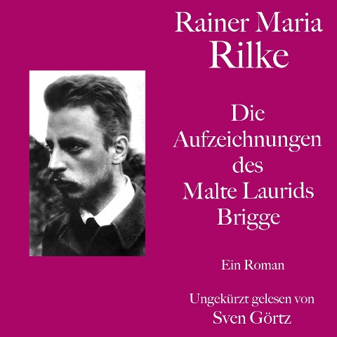 Rainer Maria Rilke: Die Aufzeichnungen des Malte Laurids Brigge - Rainer Maria Rilke