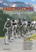 Fausto Coppi. Il primo dei più grandi - Beppe Conti