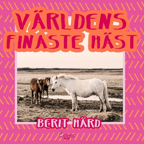 Världens finaste häst - Berit Härd