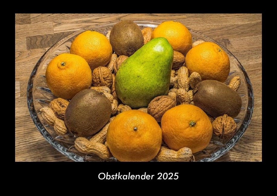 Obstkalender 2025 Fotokalender DIN A3 - Tobias Becker