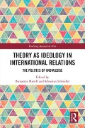 Cover-Bild zum Titel 'Theory as Ideology in International Relations' von ''