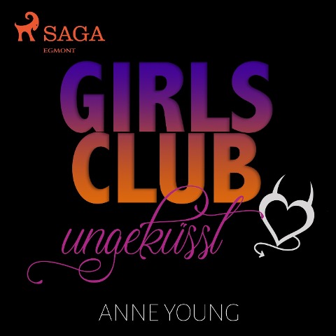 Girls Club - ungeküsst (Ungekürzt) - Anne Young