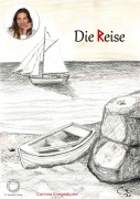 Cover-Bild zum Titel 'Die Reise' von 'Corinna Kriegeskorte'