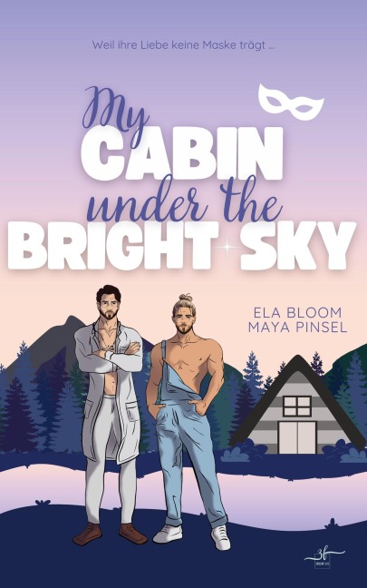 My Cabin under the Bright Sky - Bennet & Indigo - Maya Pinsel, Ela Bloom