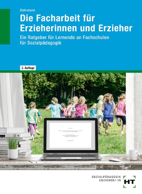 Die Facharbeit für Erzieherinnen und Erzieher - Wolfgang Dohrmann