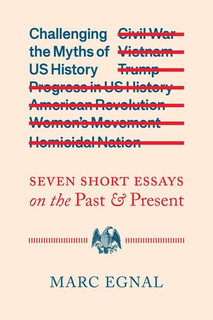 Challenging the Myths of US History - Marc Egnal