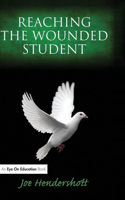 Reaching the Wounded Student - Joe Hendershott