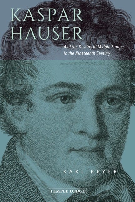 Kaspar Hauser - Heyer Karl