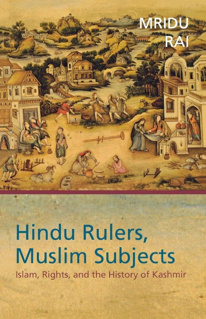 Hindu Rulers, Muslim Subjects - Mridu Rai