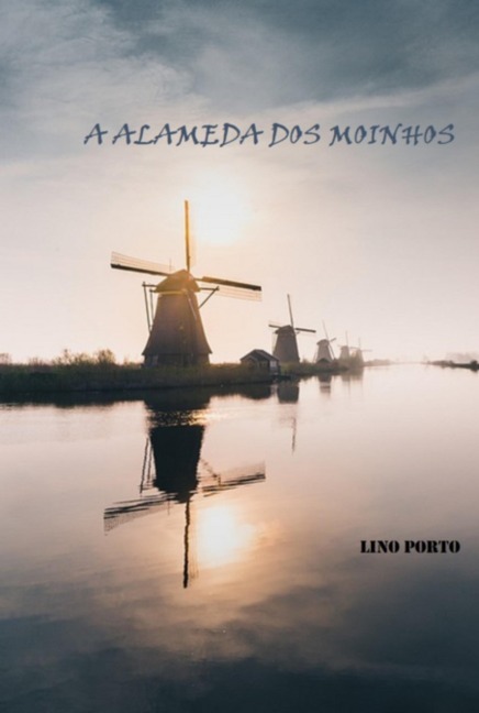 A Alameda Dos Moinhos - Lino Porto