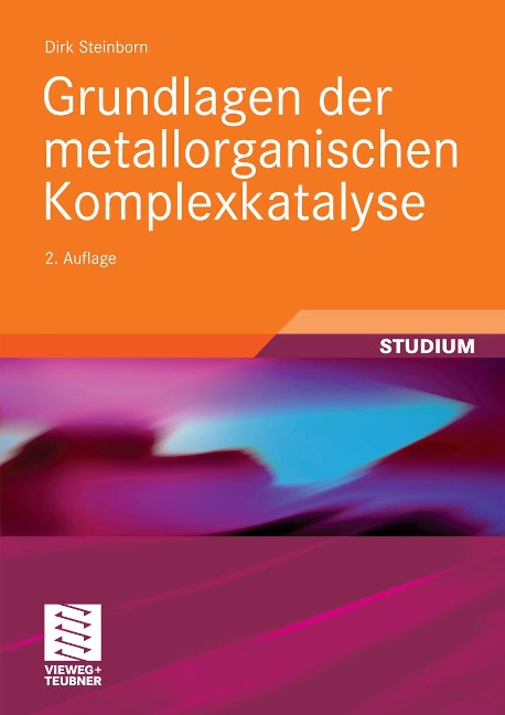 Grundlagen der metallorganischen Komplexkatalyse - Dirk Steinborn