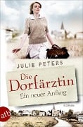 Cover-Bild zum Titel 'Die Dorfärztin - Ein neuer Anfang' von 'Julie Peters'