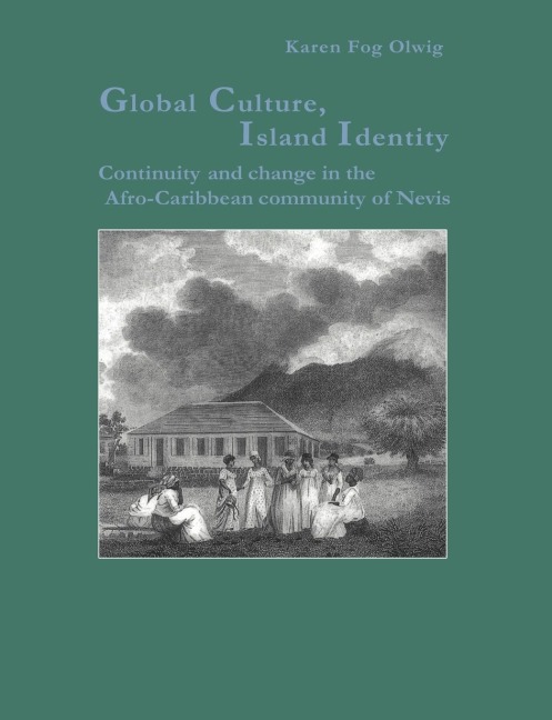 Global Culture, Island Identity - Karen Fog Olwig