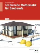 Cover-Bild zum Titel 'Technische Mathematik für Bauberufe' von 'Susan Kalla, Chrisoula Vassiliou, Walter Bläsi'