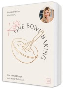 Cover-Bild zum Titel 'Kates One Bowl Baking' von 'Katrin Pfeiffer'