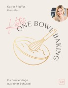 Cover-Bild zum Titel 'Kates One Bowl Baking' von 'Katrin Pfeiffer'