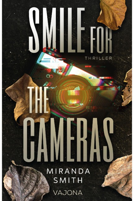 Smile for the Cameras - Miranda Smith