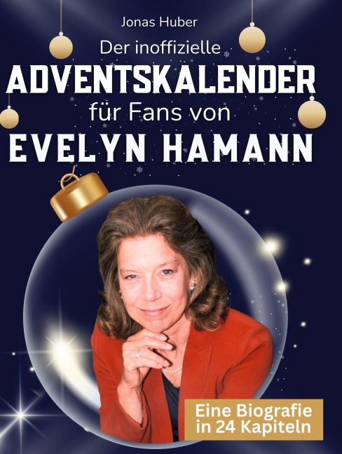 Der inoffizielle Adventskalender für Fans von Evelyn Hamann - Jonas Huber