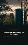 Cover-Bild zum Titel 'Rainwater Harvesting for Beginners' von 'Imad Muratspahic'