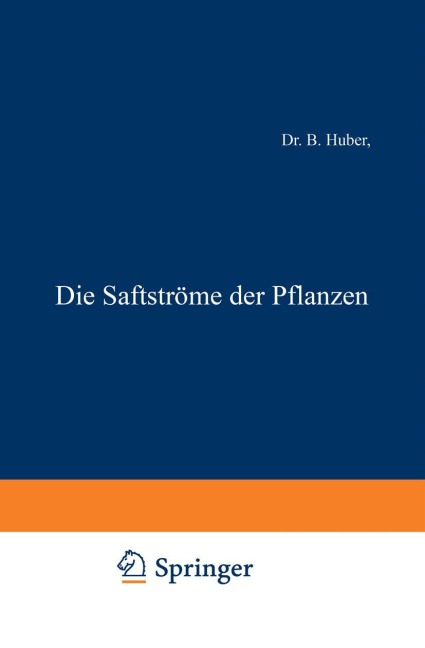 Die Saftströme der Pflanzen - B. Huber