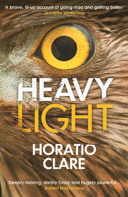 Heavy Light - Horatio Clare