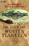 Cover-Bild zum Titel 'Die Jäger des Wüstenplaneten' von 'Brian Herbert, Kevin J. Anderson'