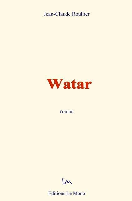 Watar - Jean-Claude Roullier