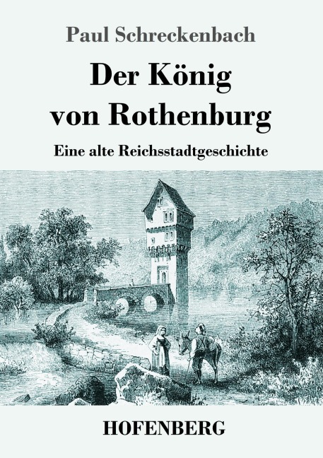 Der König von Rothenburg - Paul Schreckenbach