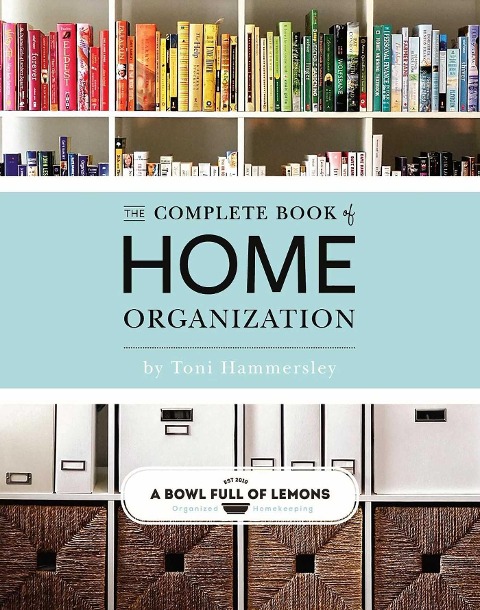 The Complete Book of Home Organization - Toni Hammersley