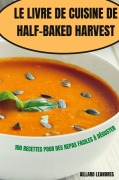 Cover-Bild zum Titel 'LE LIVRE DE CUISINE DE HALF-BAKED HARVEST' von 'Aillard Leandres'