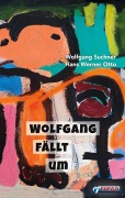 Cover-Bild zum Titel 'Wolfgang fällt um' von 'Wolfgang Suchner, Hans Werner Otto'
