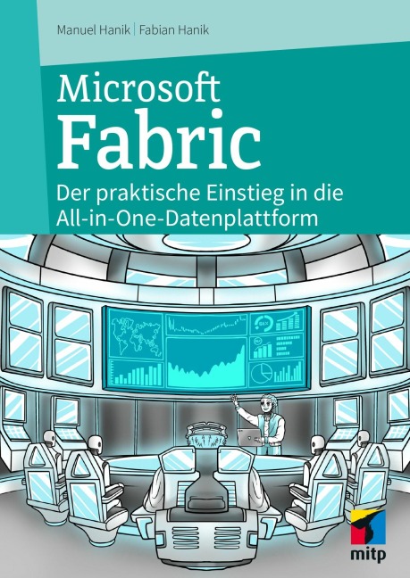 Microsoft Fabric - Fabian Hanik, Manuel Hanik