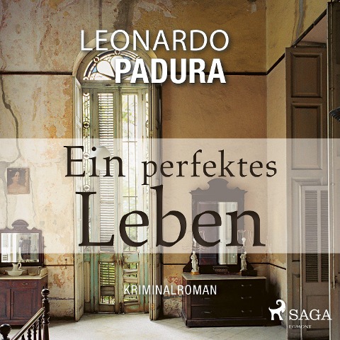 Ein perfektes Leben - Kriminalroman - Leonardo Padura