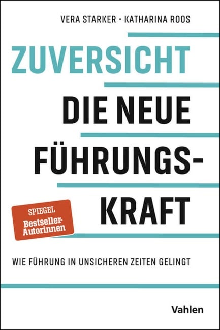 Zuversicht - Die neue Führungskraft - Vera Starker, Katharina Roos