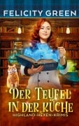 Cover-Bild zum Titel 'Der Teufel in der Küche' von 'Felicity Green'