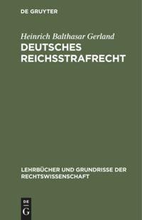 Deutsches Reichsstrafrecht - Heinrich Balthasar Gerland